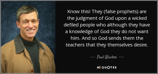 quote-know-this-they-false-prophets-are-the-judgment-of-god-upon-a-wicked-defiled-people-who-paul-washer-89-51-79